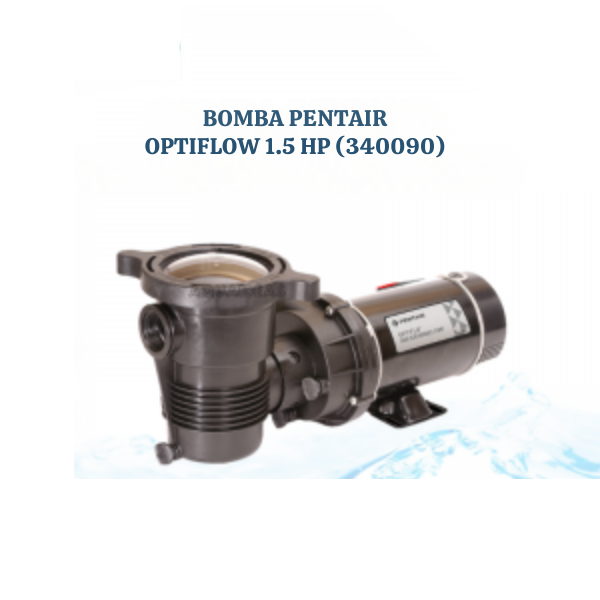 PENTAIR OPTIFLOW PUMP 1.5 HP 340090