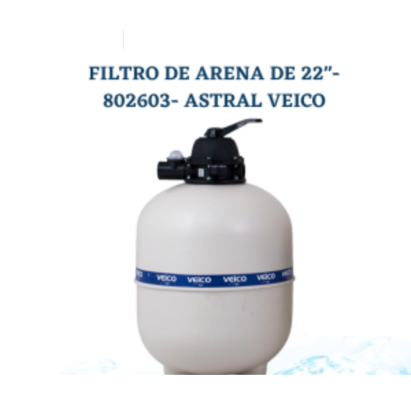 22″ SAND FILTER – 802603 VEICO ASTRAL